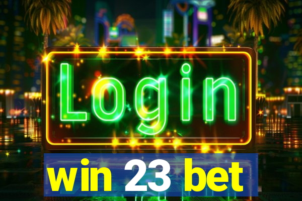 win 23 bet